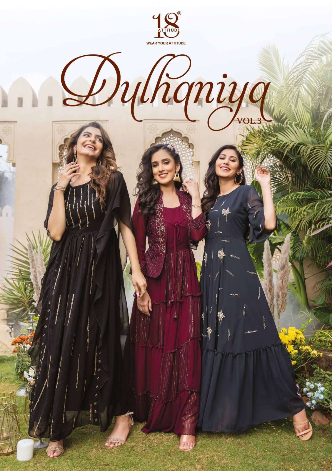 18 attitude catalogue dulhaniya vol 3 series dulhaniya 301 to dulhaniya 305 designer partywear one piece handwork gown collection evening gown for wedding and occasion in affordable price 